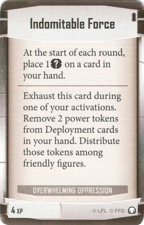 Overwhelming Oppression card: /images/imperialClassDecks/Overwhelming Oppression/Indomitable Force.jpg